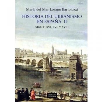Historia del urbanismo en España II: Siglos XVI, XVII y XVIII: 2