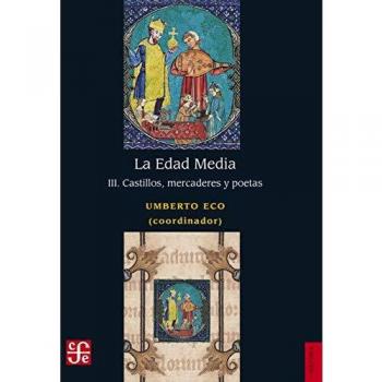 La Edad Media: III. Castillos, Mercaderes Y Poetas