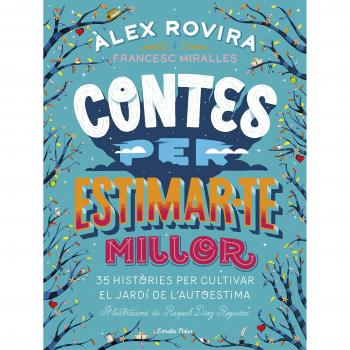 Contes per estimar-te millor: Il·lustracions de Raquel Díaz Reguera - Francesc Miralles