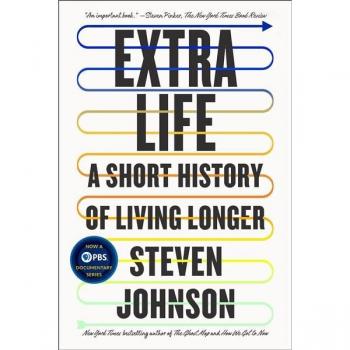 Extra Life: A Short History of Living Longer by Steven Johnson - Non-Fiction Book on Longevity