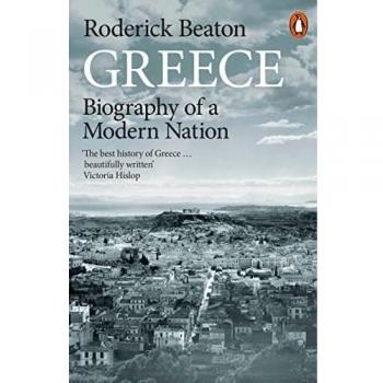 Greece: Biography of a Modern Nation