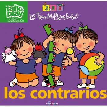 Los contrarios: Las Tres Mellizas Bebés