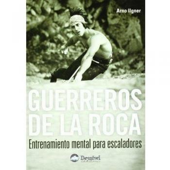 Guerreros de la roca: entrenamiento mental para escaladores