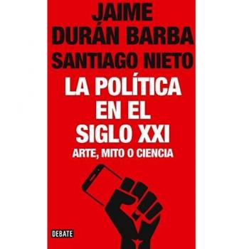 La política en el siglo XXI: Arte, mito o ciencia