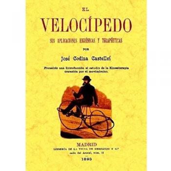El velocípedo : sus aplicaciónes higiénicas y terapéuticas