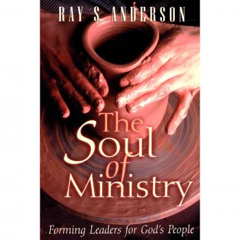 The Soul of Ministry: Forming Leaders for God's People