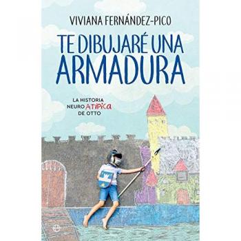 Te dibujaré una armadura: La historia neuroATÍPICA de Otto