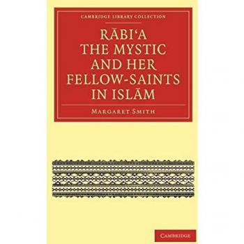 Rabi'a the Mystic and Her Fellow-Saints in Islam - Academic Paperback Edition