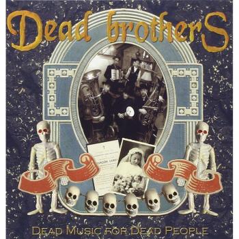 Dead Music for the Deceased: The Dead Brothers Collection