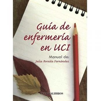 Guía de enfermería en UCI. Manual de Julia