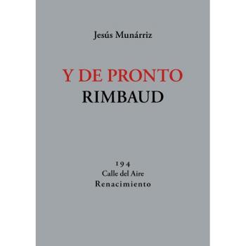 Y de pronto rimbaud 66 nuevos poemas 194 calle del aire