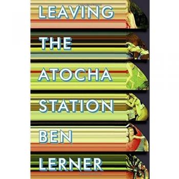Leaving the Atocha Station by Ben Lerner