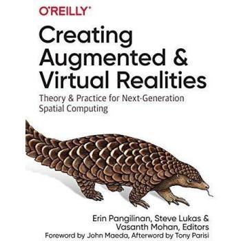 Creating augmented and virtual realities theory practice for nextgeneration spatial computing