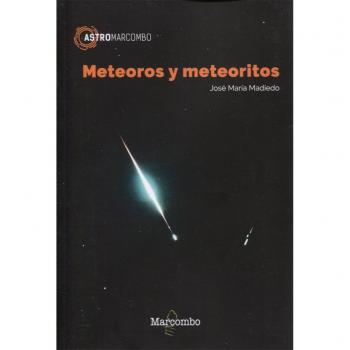 Meteoros y meteoritos - José María Madiedo Gil