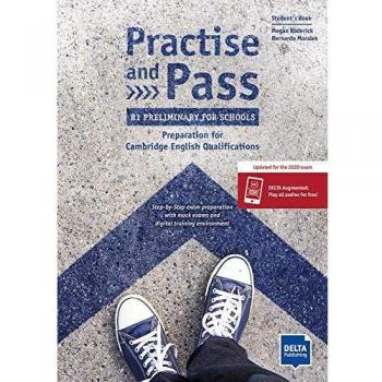 Practise and Pass B1 Preliminary for Schools (Revised 2020 Exam): Preparation for Cambridge English Qualifications. Student's Book with Digital Extras (KLETT)