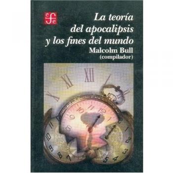 TEORIA DEL APOCALIPSIS Y LOS FINES DEL MUNDO