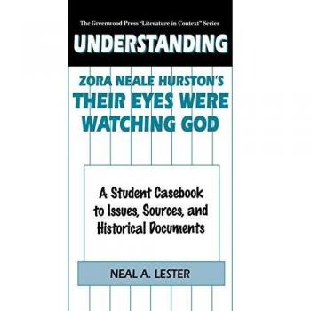 Understanding Zora Neale Hurston's Their Eyes Were Watching God: A Comprehensive Student Guide with Historical Context and Analysis