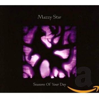 Seasons Of Your Day - Mazzy Star