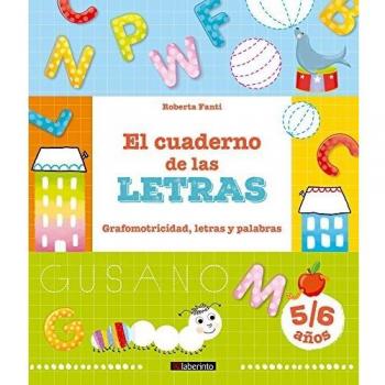 El cuaderno de las letras: Grafomotricidad, letras y palabras