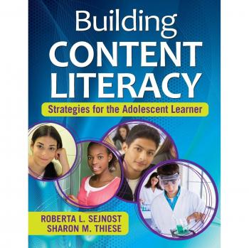 Building Content Literacy: Strategies for the Adolescent Learner