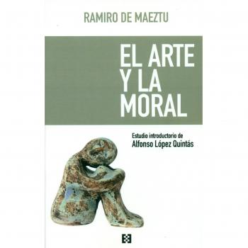 Arte y la moral,El - Ramiro De Maeztu