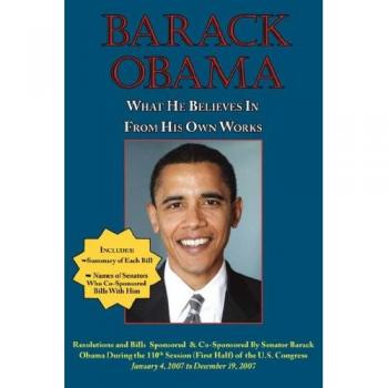 Barack Obama: What He Believes in - From His Own Works