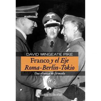 Franco y el Eje Roma-Berlín-Tokio: Una alianza no firmada