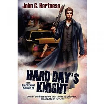 Hard Day's Knight: The Black Knight Chronicles - Fantasy Novel by John G. Hartness