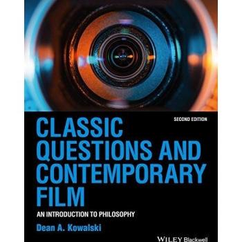 Classic Questions and Contemporary Film: An Introduction to Philosophy, 2nd Edition