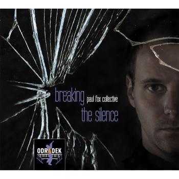 Breaking the Silence / Paul Fox Collective