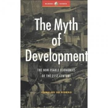 The Myth of Development: The Non-viable Economies of the 21st Century: No. 4