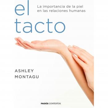 El tacto: La importancia de la piel en las relaciones humanas