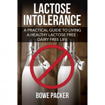 Lactose Intolerance Survival Guide: A Practical Handbook for a Healthy Dairy-Free Lifestyle