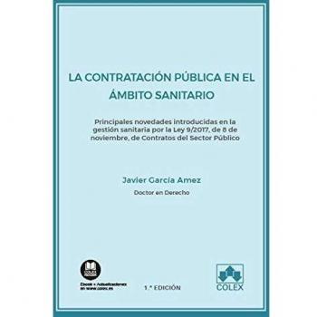 La contratación pública en el ámbito sanitario: Principales novedades introducidas en la gestión sanitaria por la Ley 9/2017, de 8 de noviembre, de Contratos del Sector Público