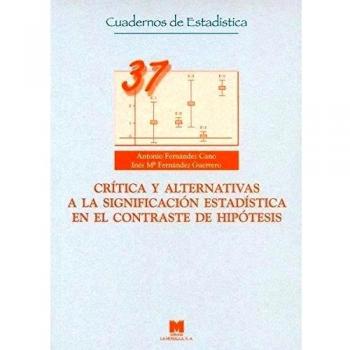 Crítica y alternativas a la significación estadística en el contraste de hipótesis