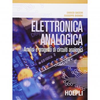 Elettronica analogica. Analisi e progetto di circuiti analogici
