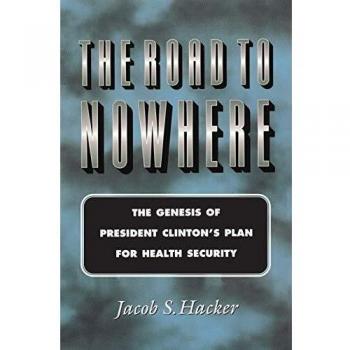 The Road to Nowhere: Clinton's Health Security Plan Analysis