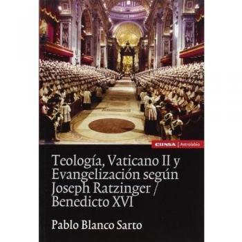 Teología, Vaticano II y Evangelización según Joseph Ratzinger/Benedicto XVI