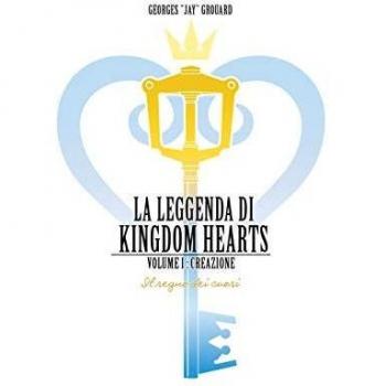 La Leyenda de Kingdom Hearts. Vol. 1: Creación (Grouard Georges Jay) - 9788863554748