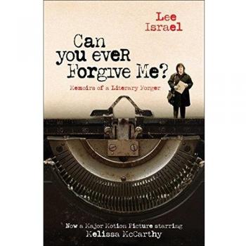 Can You Ever Forgive Me? Memoirs of a Literary Forger