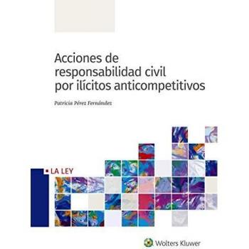 Acciones de responsabilidad civil por ilícitos anticompetitivos