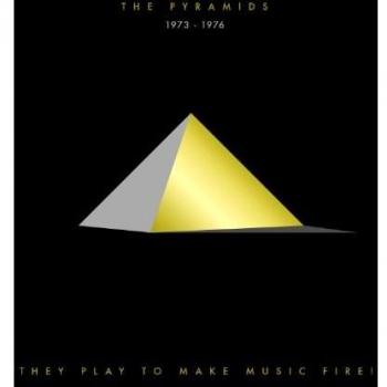 Music Fire Pyramids: They Play to Make Music 1973-1976