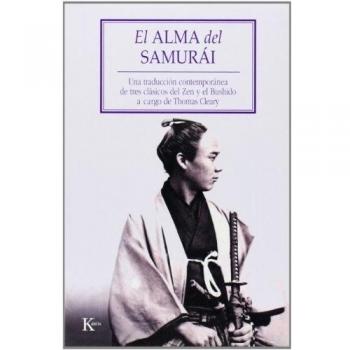 El alma del samurái: Una tradición contemporánea de tres clásicos del Zen y el Bushido a cargo de Thomas Cleary: Una Traduccion Contemporanea de Tres ... del Zen y el Bushido A Cargo de Thomas Cleary - Thomas Cleary