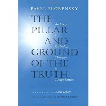 The Pillar and Ground of the Truth: An Essay in Orthodox Theodicy in Twelve Letters