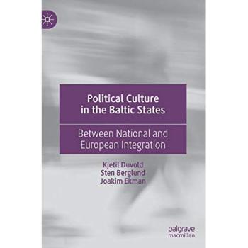 Political Culture in the Baltic States: Between National and European Integration