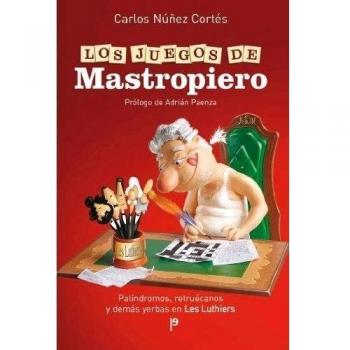 Los juegos de Mastropiero: Palíndromos, retruécanos y demás yerbas en Les Luthiers