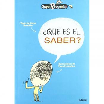 ¿QUÉ ES EL SABER?: Que Es El Saber?