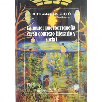 La mujer puertorriqueña en su contexto literario y social