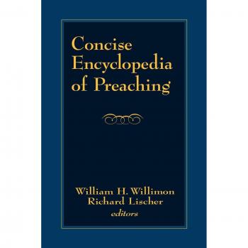 Concise Encyclopedia of Preaching: Comprehensive Guide for Sermon Preparation and Delivery