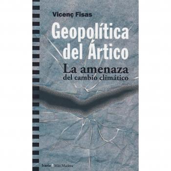 Geopolítica del Ártico: La amenaza del cambio climático